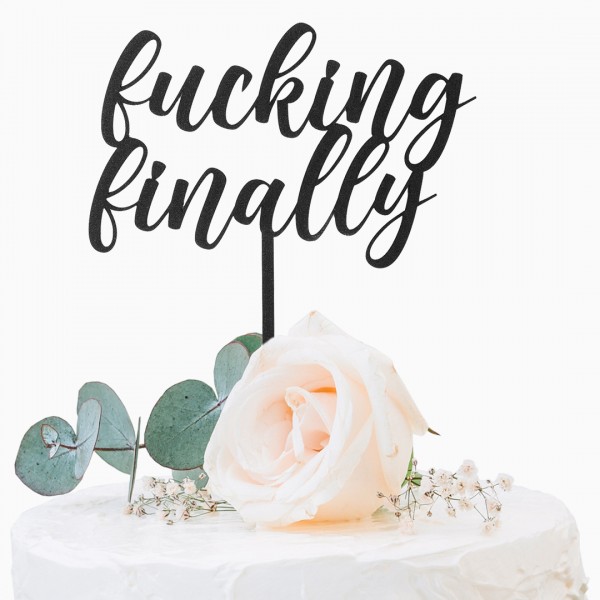 Cake Topper Acryl | Hochzeit | Fucking Finally | matt schwarz